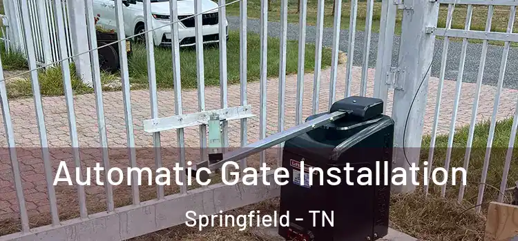 Automatic Gate Installation Springfield - TN