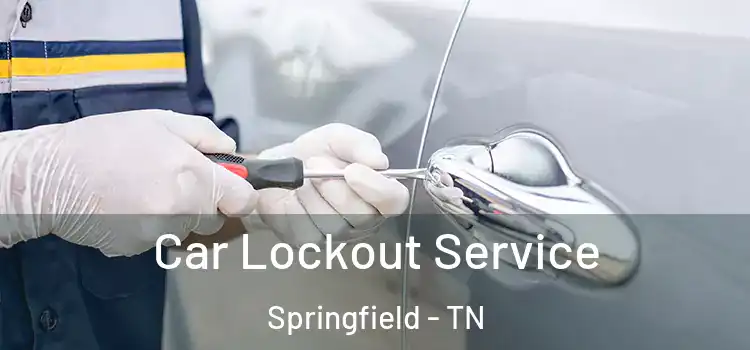 Car Lockout Service Springfield - TN