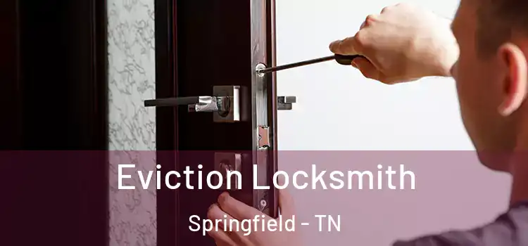 Eviction Locksmith Springfield - TN