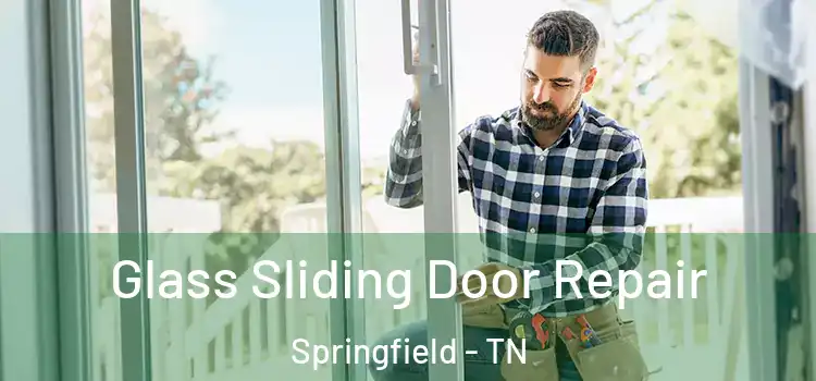 Glass Sliding Door Repair Springfield - TN
