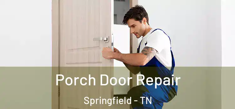  Porch Door Repair Springfield - TN